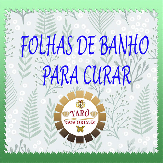 FOLHAS DE BANHO PARA CURA